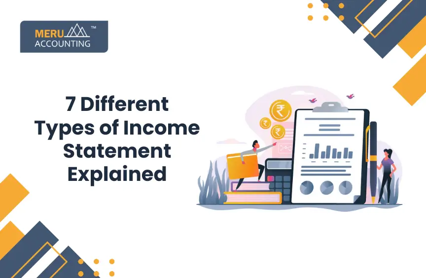 7 Different Types of Income Statement Explained