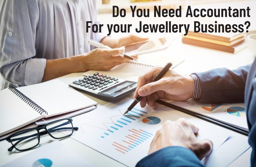 Do you need accountant for jewellery business?