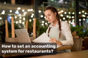 How to set up an accounting system for restaurants?