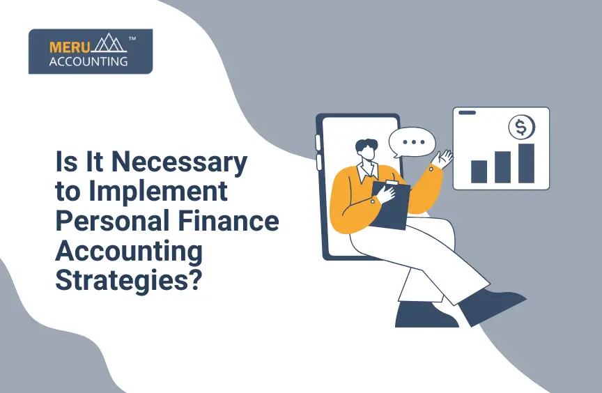 Is It Necessary to Implement Personal Finance Accounting Strategies?