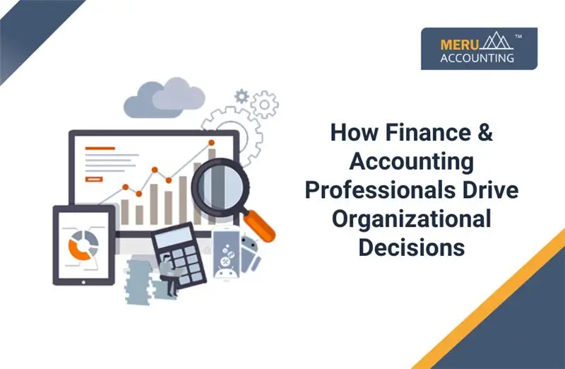 How Finance & Accounting Professionals Drive Organizational Decisions