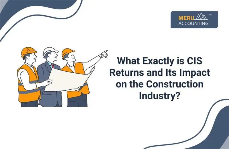 What Exactly is CIS Returns and Its Impact on the Construction Industry?