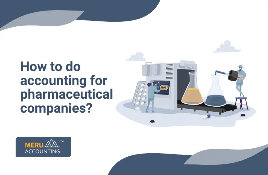 How to do accounting for pharmaceutical companies?
