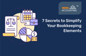 7 Secrets to Simplify Your Bookkeeping Elements