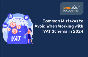 Common Mistakes to Avoid When Working with VAT Schema in 2024