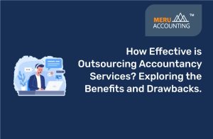 How Effective is Outsourcing Accountancy Services? Exploring the Benefits and Drawbacks.